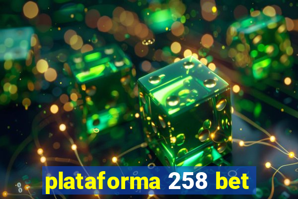 plataforma 258 bet